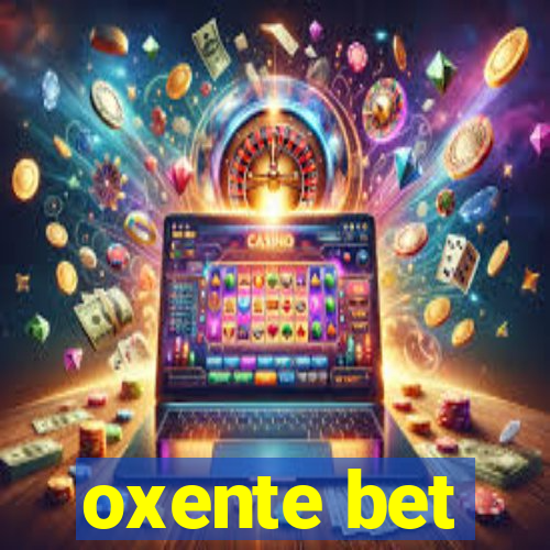 oxente bet